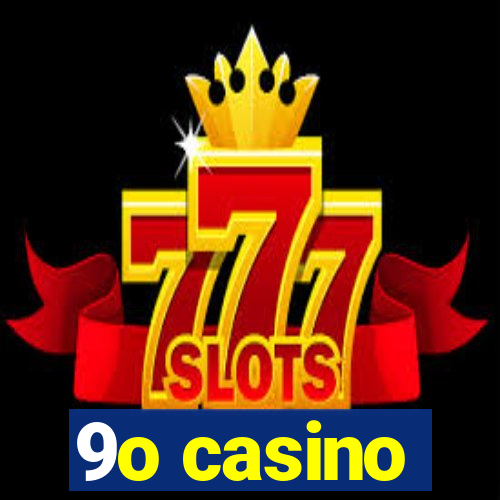 9o casino